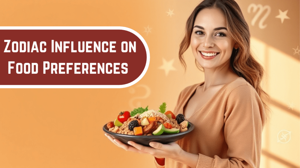 Zodiac Signs Influence on Food Preferences